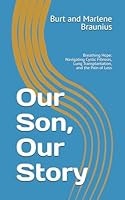 Our Son, Our Story: Breathing Hope: Navigating Cystic Fibrosis, Lung Transplantation, and the Pain of Loss B0DF32XRKY Book Cover