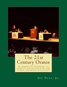 Paperback The 21st Century Orator: A complete program to achieve excellence in the public speaking situation Book