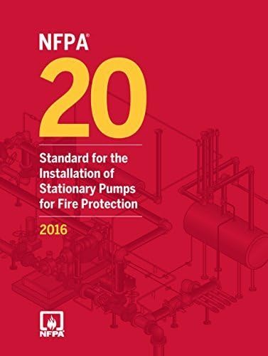 NFPA 20, Installation of Stationary Pumps for Fire Protection, 2016 Edition Paperback