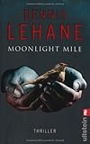  Moonlight Mile (Ein Patrick-Kenzie-&-Angela-Gennaro-Krimi) von Lehane. Dennis (2011) Taschenbuch
