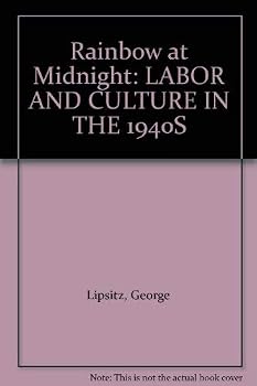 Hardcover Rainbow at Midnight : Labor and Culture in The 1940s Book