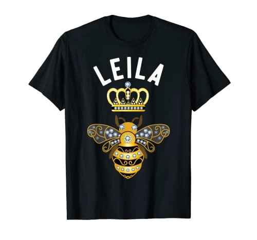 Leila Nombre Leila Regalos de Cumpleaños Reina Corona Abeja Leila Camiseta