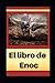El Libro de Enoch: Con notas e im&Atilde;&iexcl;genes ilustrativas (Spanish Edition)