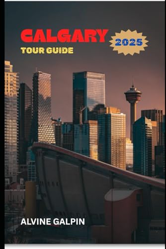 Calgary Tour Guide 2025