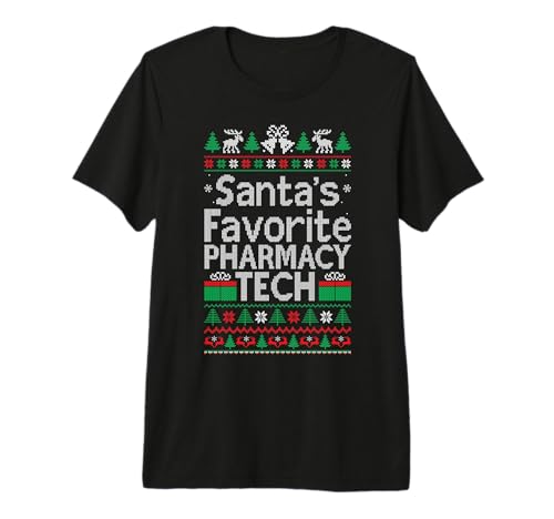 Santa Favorite Pharmacy Tech Christmas Sweater Ugly Xmas Premium Tri-Blend T-Shirt