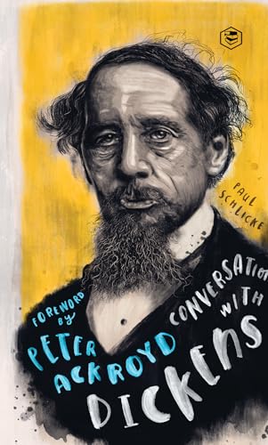 Conversations with Dickens: A Fictional Dialogue Based on Biographical Facts