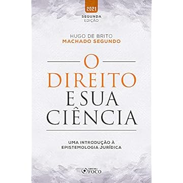 Capa do livro O DIREITO E SUA CIÊNCIA - UMA INTRODUÇÃO À EPISTEMOLOGIA JURÍDICA - 2ª Ed - 2021