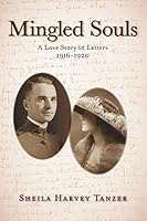 Mingled Souls: A Love Story in Letters 1916-1920 193458262X Book Cover