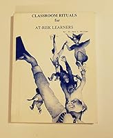 CLASSROOM RITUALS FOR AT-RISK LEARNERS B001CUPBZG Book Cover