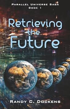 Paperback Retrieving the Future (Parallel Universe Saga) Book