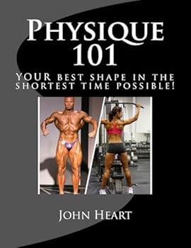 Paperback Physique 101: YOUR ideal physique in the shortest time possible! Book