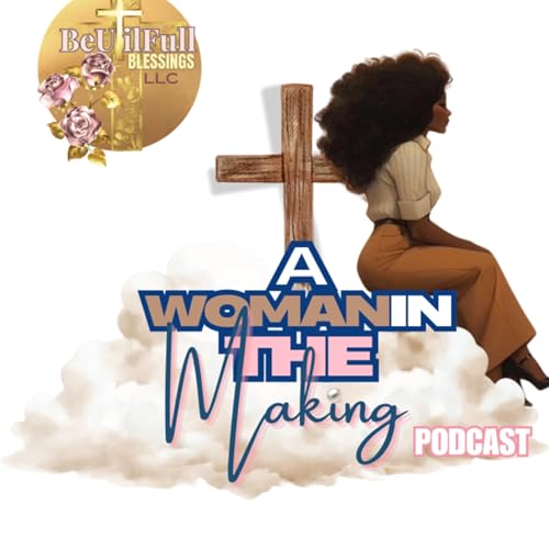 A Woman in the Making Podcast cover art