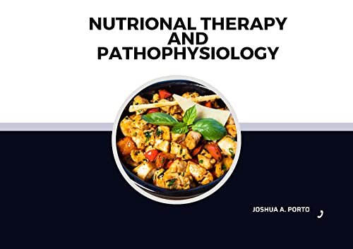 Nutritional therapy and Pathophysiology basics : Basic things you need to know about nutritional therapy and their role in conjunction with Pathophysiology