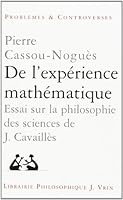De l'expérience mathematique. essai sur la philosophie des sciences de Jean Cavaillès 2711615308 Book Cover