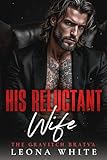 His Reluctant Wife: A Forced Marriage, Age Gap Mafia Romance