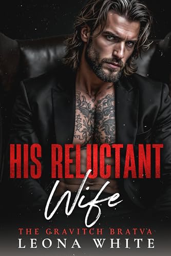 His Reluctant Wife: A Forced Marriage, Age Gap Mafia Romance