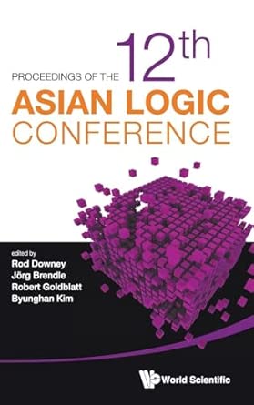 Proceedings Of The 12th Asian Logic Conference: Wellington, New Zealand, 15-20 December 2011 book cover