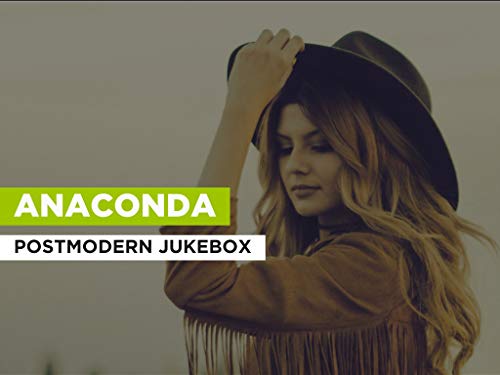 Anaconda al estilo de Postmodern Jukebox