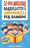  Le 444 migliori barzellette e indovinelli per bambini: Ridere fino alle lacrime! Per tutte le persone a partire da 8 anni in su e per tutti quelli che ... e raccontare + BONUS 44 scioglilingua