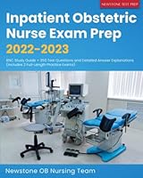 Inpatient Obstetric Nurse Exam Prep 2022-2023: RNC Study Guide + 350 Test Questions and Detailed Answer Explanations 1989726852 Book Cover