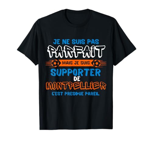 Supporter de Montpellier Foot supporter Humour Cadeau T-Shirt