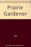 Prairie Gardener 088830093X Book Cover