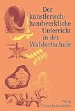 freie waldorfschule schaffhausen  Der künstlerisch-handwerkliche Unterricht in der Waldorfschule (Menschenkunde und Erziehung)