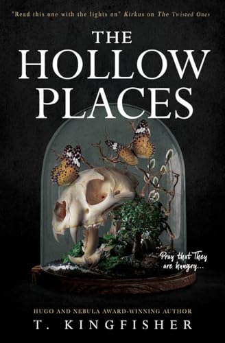 The Hollow Places: By T. Kingfisher