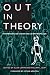 Out in Theory: The Emergence of Lesbian and Gay Anthropology