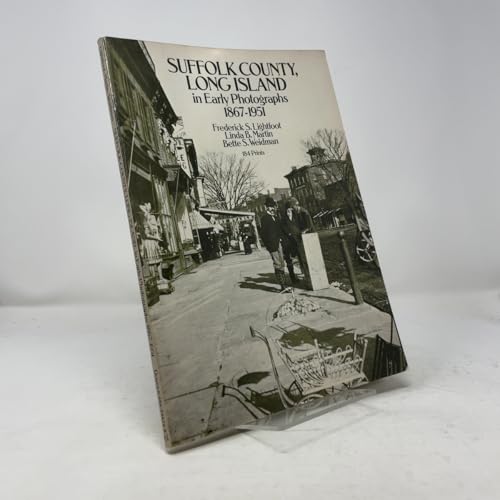 Suffolk County, Long Island, in Early Photographs 1867-1951