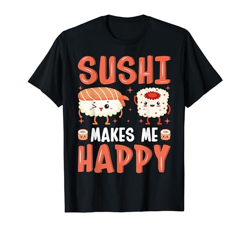 Kawaii Sushi Lover - Funny Sushi Makes More Happy Maglietta