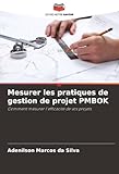 Mesurer les pratiques de gestion de projet PMBOK: Comment mesurer l'efficacité de vos projets