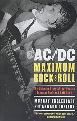 AC/DC: Maximum Rock & Roll: The Ultimate Story of the World's Greatest Rock-and-Roll Band