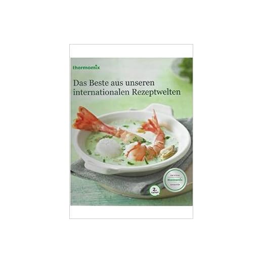 Thermomix - Das Beste aus unseren internationalen Rezeptwelten 2. Edición