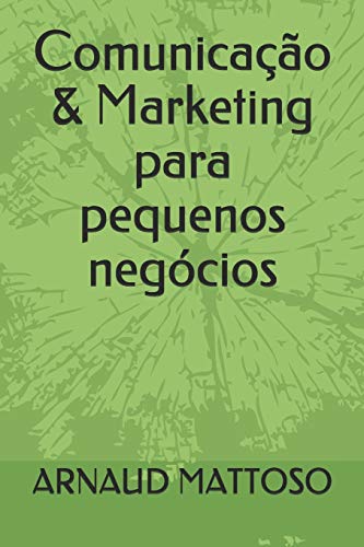 Comunicação & Marketing para pequenos negócios (Portuguese Edition)