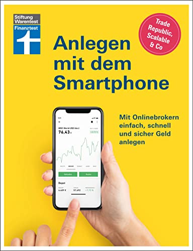 Anlegen mit dem Smartphone: Neobroker einrichten - alles über Aktien, Börse und ETF: Mit Onlinebrokern einfach, schnell und sicher Geld anlegen