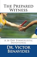 The Prepared Witness: A 30 Day Evangelistic Devotional 0985634227 Book Cover