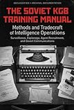 kgb pronuncia  The Soviet KGB Training Manual: Methods and Tradecraft of Intelligence Operations - Surveillance, Espionage, Agent Recruitment, and Covert Communications