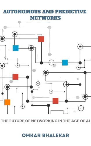 Autonomous and Predictive Networks: The Future of Networking in t...