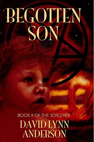 Begotten Son: Book II of The Sorcerer