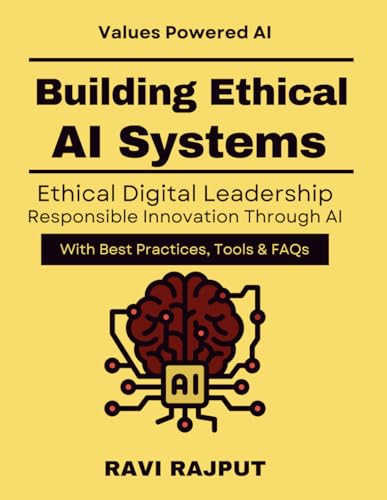 Building Ethical AI Systems: A Practical Guide to Responsible AI | AI innovation with ethics | AI compliance and risk | Ethical machine learning book | AI strategy for leaders | Balancing AI Ethics