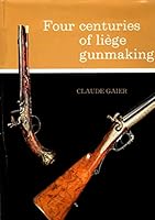 Four centuries of Liege, gunmaking 0856670286 Book Cover