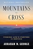 Mountains to Cross: Finding Life's Purpose in Service