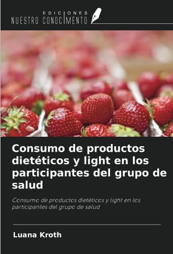 Consumo de productos dietéticos y light en los participantes del grupo de salud: Consumo de productos dietéticos y light en los participantes del grupo de salud