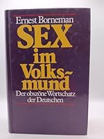 Sex im Volksmund. Die sexuelle Umgangssprache des deutschen Volkes 388199145X Book Cover
