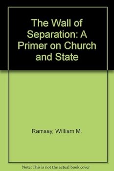 Paperback The Wall of Separation: A Primer on Church and State Book
