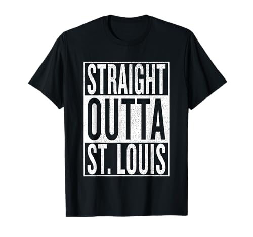 Straight Outta St. Louis Great Travel & Gift Idea T-Shirt T-Shirt
