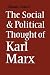 The Social and Political Thought of Karl Marx (Cambridge Studies in the History and Theory of Politics)
