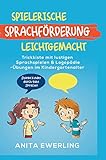 Spielerische Sprachförderung leichtgemacht: Trickkiste mit lustigen Sprachspielen & Logopädie-Übungen im Kindergartenalter (einfach erklärt) - Starke Kinder durch gute Sprache!