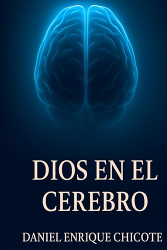 Dios en el cerebro: El universo que olvidamos buscar
